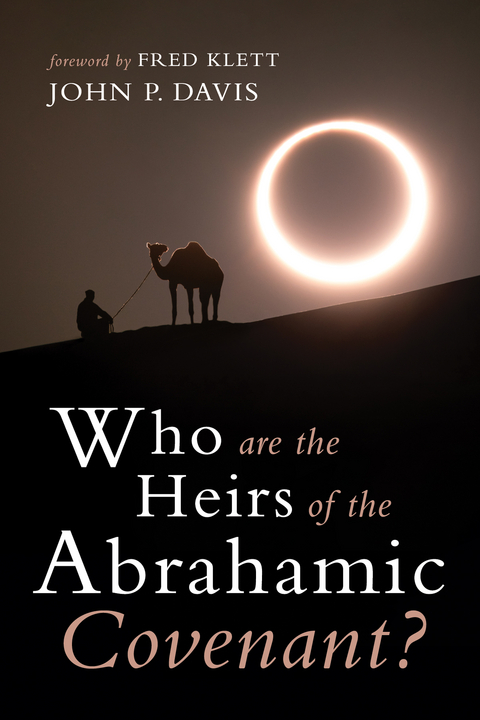 Who are the Heirs of the Abrahamic Covenant? -  John P. Davis