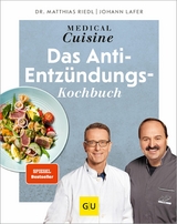 Medical Cuisine - das Anti-Entzündungskochbuch -  Johann Lafer,  Dr. med. Matthias Riedl