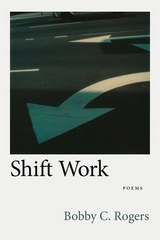 Shift Work -  Bobby C. Rogers