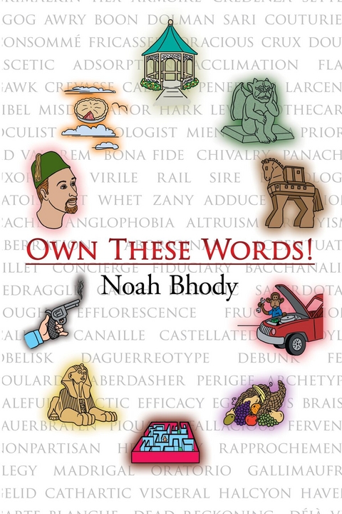 OWN THESE WORDS! -  Noah Bhody