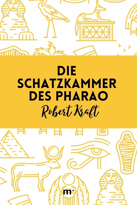 Die Schatzkammer des Pharao - Robert Kraft