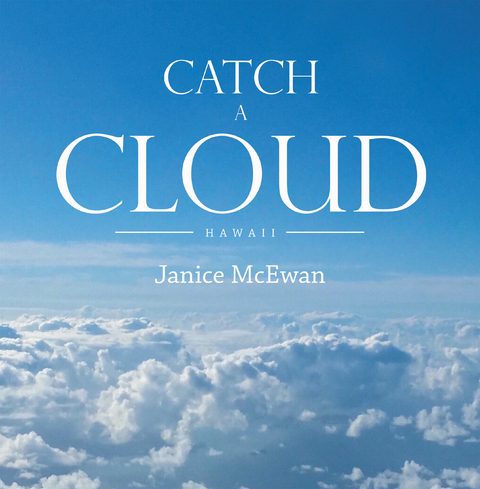 Catch a Cloud - Janice McEwan