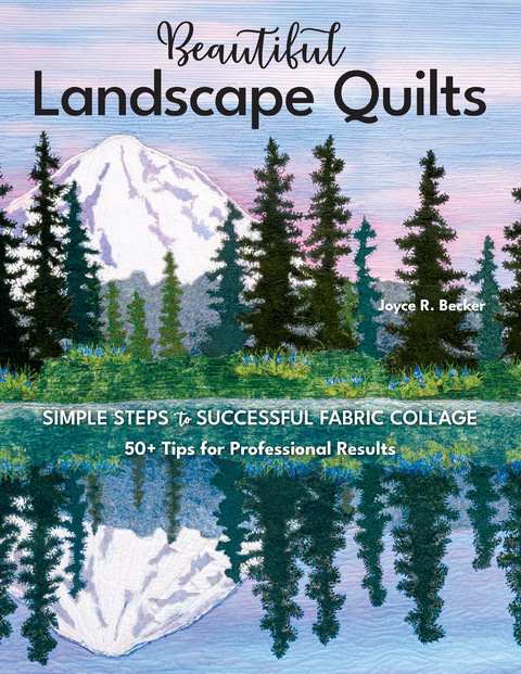 Beautiful Landscape Quilts -  Joyce R. Becker