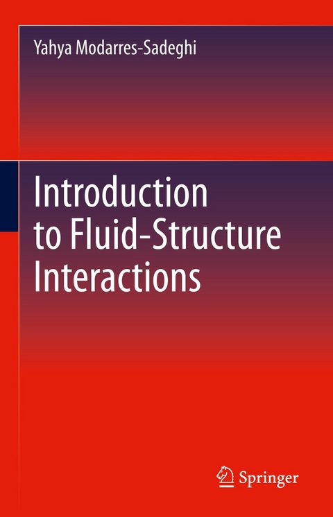 Introduction to Fluid-Structure Interactions - Yahya Modarres-Sadeghi