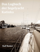 Das Logbuch der Segelyacht Katinka - Ralf Reiter