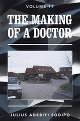 Making of a Doctor -  Julius Adebiyi Sodipo