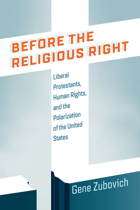 Before the Religious Right -  Gene Zubovich