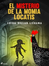 El misterio de la momia Locatis - Luisa Villar Liébana