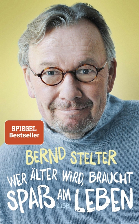 Wer älter wird, braucht Spaß am Leben - Bernd Stelter