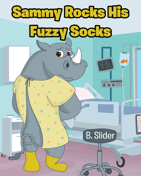 Sammy Rocks His Fuzzy Socks -  B. Slider