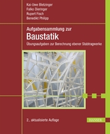 Aufgabensammlung zur Baustatik - Kai-Uwe Bletzinger, Falko Dieringer, Rupert Fisch, Benedikt Philipp