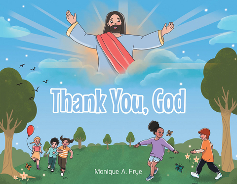 Thank You, God -  Monique A. Frye