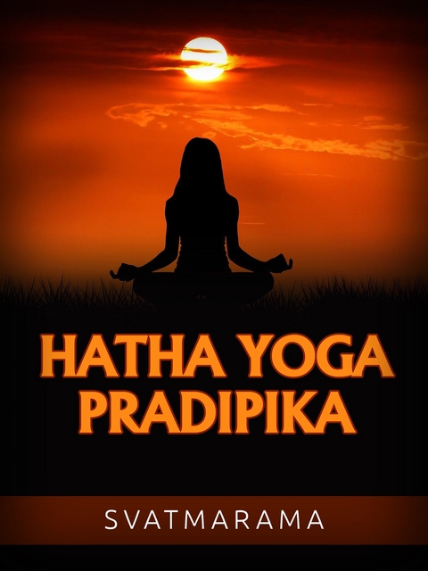 Hatha Yoga Pradipika - Swami Swatmarama