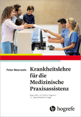 Krankheitslehre für die Medizinische Praxisassistenz -  Peter Meerwein