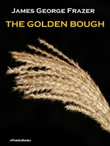 The Golden Bough (Annotated) - James George Frazer