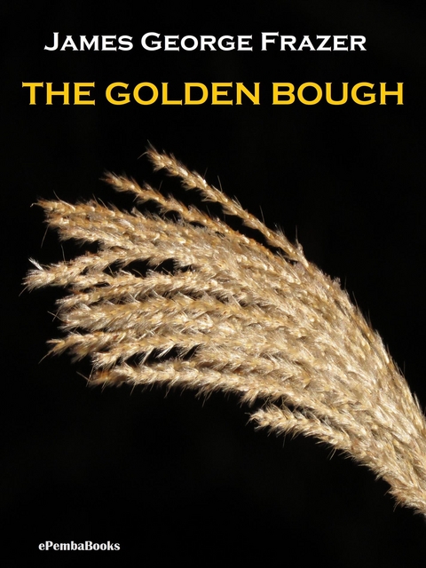 The Golden Bough (Annotated) - James George Frazer