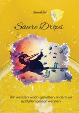 Saure Drops, - Samuela Frei