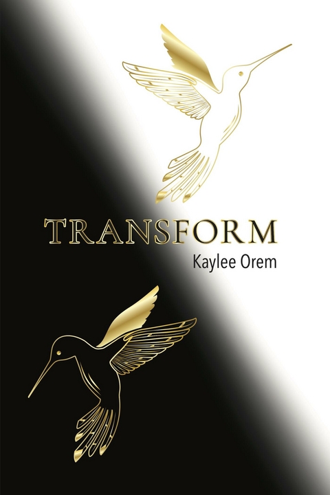 Transform -  Kaylee Orem