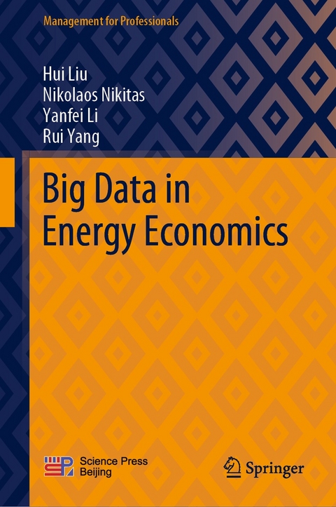 Big Data in Energy Economics -  Yanfei Li,  Hui Liu,  Nikolaos Nikitas,  Rui Yang
