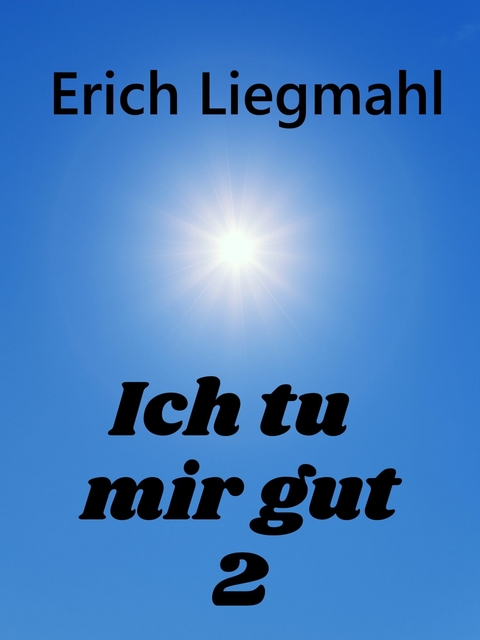 Ich tu mir gut 2 -  Erich Liegmahl