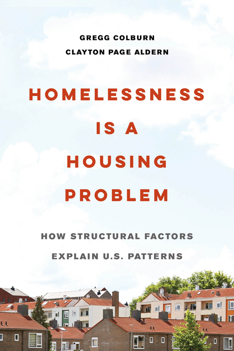 Homelessness Is a Housing Problem - Gregg Colburn, Clayton Page Aldern