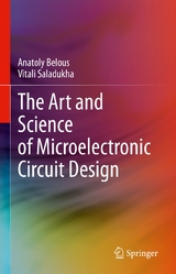 The Art and Science of Microelectronic Circuit Design -  Anatoly Belous,  Vitali Saladukha