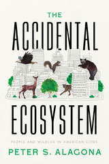 The Accidental Ecosystem - Peter S. Alagona