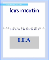 Lea im Schatten der Schönheit - Lars Martin