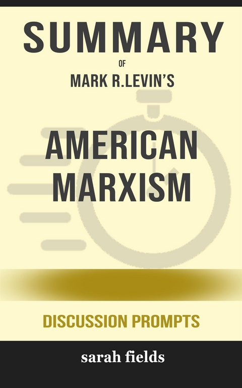 Summary of American Marxism by Mark R. Levin : Discussion Prompts - Sarah Fields