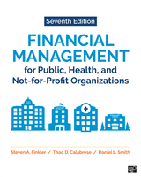 Financial Management for Public, Health, and Not-for-Profit Organizations - Steven A. Finkler, Thad D. Calabrese, Daniel L. Smith