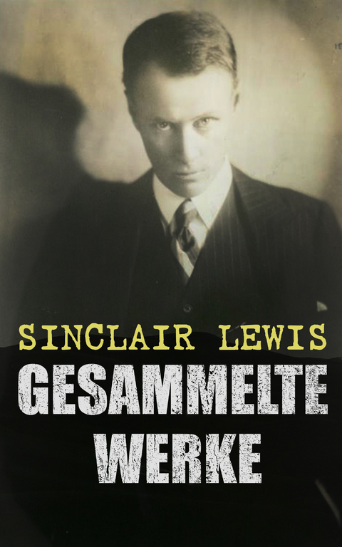 Gesammelte Werke - Sinclair Lewis