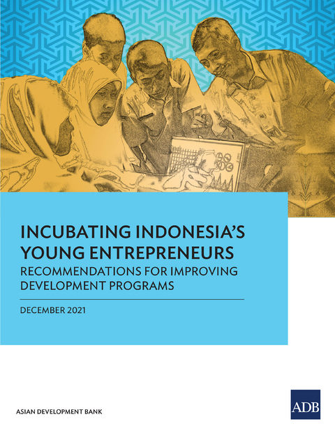 Incubating Indonesia's Young Entrepreneurs: -  Asian Development Bank