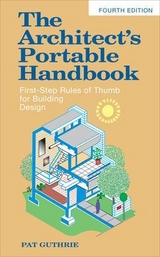 The Architect's Portable Handbook: First-Step Rules of Thumb for Building Design 4/e - Guthrie, John