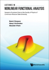 LECTURES IN NONLINEAR FUNCTIONAL ANALYSIS - Maxim Olegovich Korpusov, Alexey Vitalyevich Ovchinnikov, Alexander Anatolyevich Panin