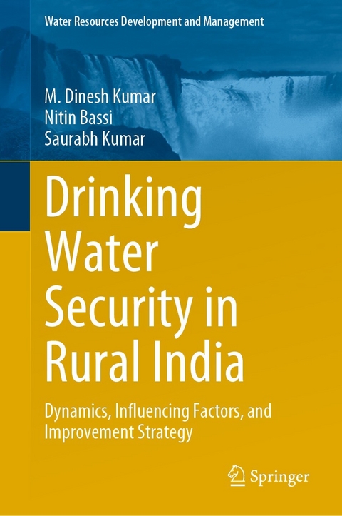 Drinking Water Security in Rural India - M. Dinesh Kumar, Nitin Bassi, Saurabh Kumar