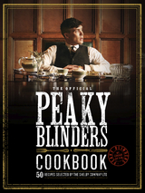 The Official Peaky Blinders Cookbook - Rob Morris