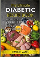 The Ultimate Diabetic Recipe Book - Emilie Vans