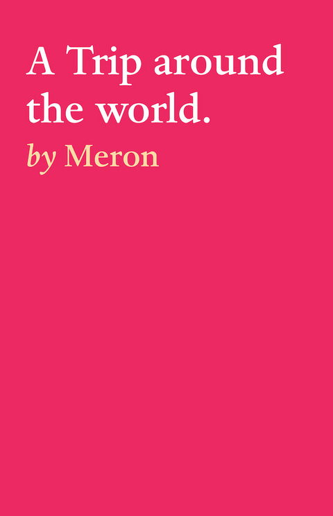 A Trip around the world. -  Meron