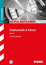 STARK Schulaufgaben Gymnasium - Mathematik 8. Klasse - Müller, Alfred