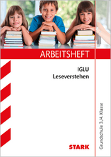 STARK Arbeitsheft Grundschule - IGLU Deutsch 3./4. Klasse - Elina Semmelbauer