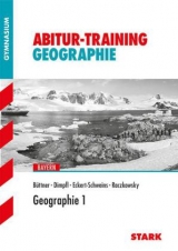 Abitur-Training - Geographie 1 Bayern - Bernd Raczkowsky, Wilfried Büttner, Hans Dimpfl, Werner Eckert-Schweins