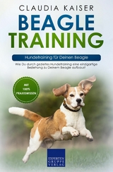 Beagle Training – Hundetraining für Deinen Beagle - Claudia Kaiser