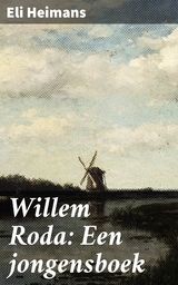 Willem Roda: Een jongensboek - Eli Heimans