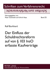 Der Einfluss der Schuldrechtsreform auf von § 103 InsO erfasste Kaufverträge - Ralf Burkhard