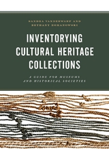 Inventorying Cultural Heritage Collections -  Bethany Romanowski,  Sandra Vanderwarf