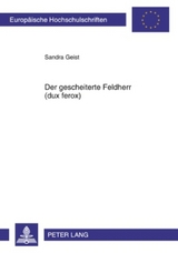 Der gescheiterte Feldherr (dux ferox) - Sandra Geist