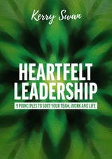 Heartfelt Leadership -  Kerry Swan