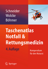 Taschenatlas Notfall & Rettungsmedizin - Schneider, Thomas; Wolcke, Benno; Böhmer, Roman