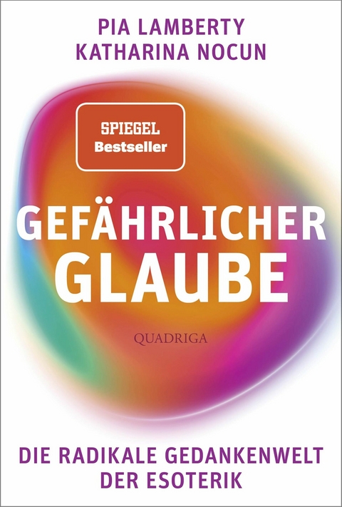 Gefährlicher Glaube -  Pia Lamberty,  Katharina Nocun