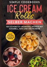 Ice Cream Rolls selber machen - Simple Cookbooks